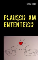 daniel-grosse-plausch-am-ententeich-9783741209925